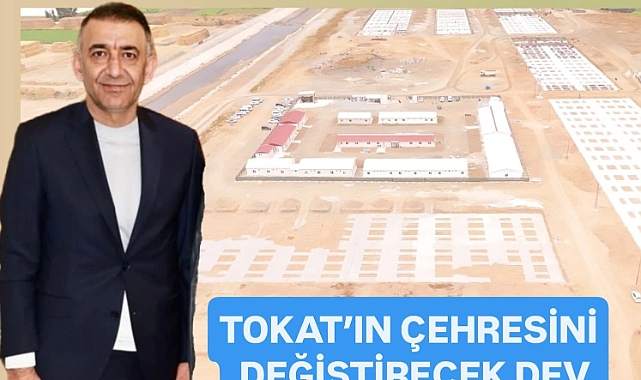 Tokat’ın Sanayi Çehresini Değiştirecek Dev Proje Yükseliyor